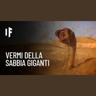 E se i vermi delle sabbie fossero grandi quanto gli esseri umani?
