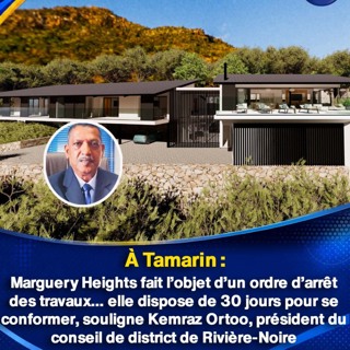 À Tamarin : Marguery Heights fait l’objet d’un ordre d’arrêt des travaux… elle dispose de 30 jours pour se conformer, souligne Kemraz Ortoo, président du conseil de district de Rivière-Noire