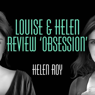 Louise & Helen review 'Obsession'