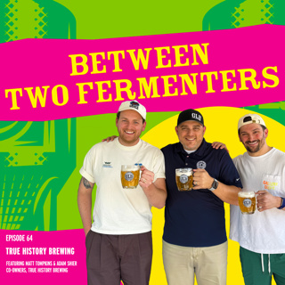 Matt Tompkins & Adam Shier, True History Brewing