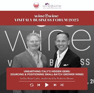 Ep. 2527 Unearthing Italy’s hidden gems: sourcing & positioning small-batch grower wines | wine2wine Vinitaly Business Forum