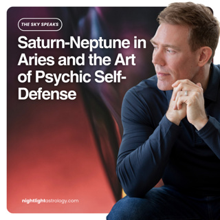 The Sky Speaks — Saturn-Neptune in Aries and the Art of Psychic Self-Defense