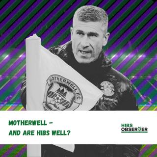 Friday briefing: Motherwell - and are Hibs well?