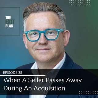 When A Seller Passes Away During An Acquisition. Richard Neve from Cognito tells his story.