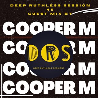 Deep Ruthless Session 45 (Guest Mix by Cooper M)