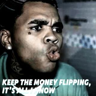 Keep The Money Flipping, It’s All I Know