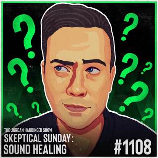 1108: Sound Healing | Skeptical Sunday