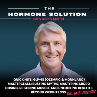 Quick Hits: GLP-1s (Ozempic & Mounjaro) Masterclass: Busting Myths, Mastering Micro Dosing, Retaining Muscle and Unlocking Benefits Beyond Weight Loss with Dr. Gus Vickery