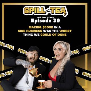#39 Making $300k In A Side Business Was The Worst Thing We Could Of Done
