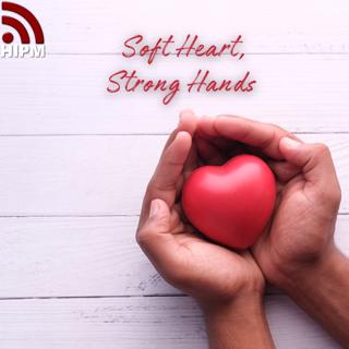 Soft Heart, Strong Hands