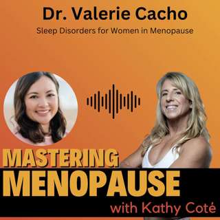 Dr. Valerie Cacho on Sleep Disorders for Women in Menopause