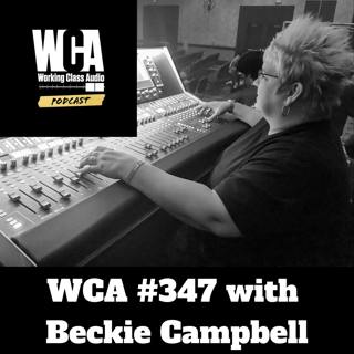 WCA #347 with Beckie Campbell - Controlling The Live Beast, Building A Resume, Planning for The Future, and Running Your Life From The Road