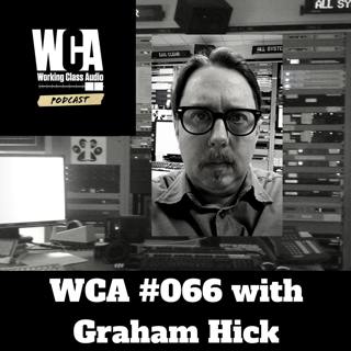 WCA #066 with Graham Hick - Public Radio, Interviewing Well, Dressing for the Job, and the role of a Master Control Engineer.