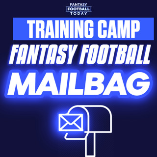 Big News and a Mailbag! (08/02 Fantasy Football Podcast)