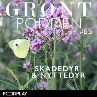 #65 Skadedyr & nyttedyr