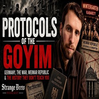 PROTOCOLS OF THE GOYIM | The Weimar Republic and Hidden History w/ Ryan Gable