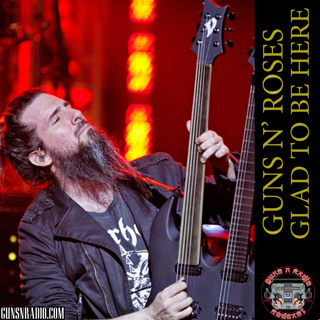 Guns N' Radio 320 - Glad to be Here (Bumblefoot)