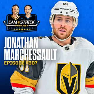 Jonathan Marchessault on The Cam & Strick Podcast
