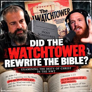 Did the Watchtower Rewrite the Bible? Examining the Deity of Christ in the NWT