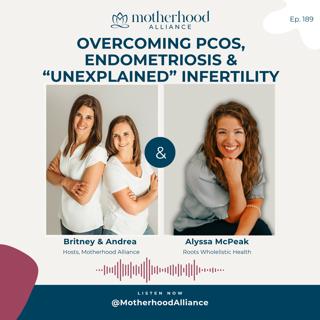 Overcoming PCOS, Endometriosis & “Unexplained” Infertility w/ Dr. Alyssa McPeak