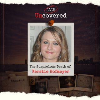 The Suspicious Death of Kerstie Hofmeyer