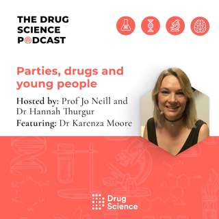 112. Parties, drugs and young people with Dr Karenza Moore
