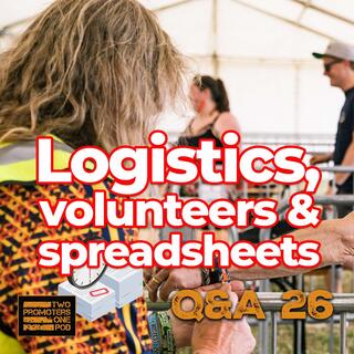Logistics, Volunteers & Spreadsheets - Q&A 26