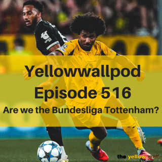 EP 516: Are the Bundesliga Tottenham?