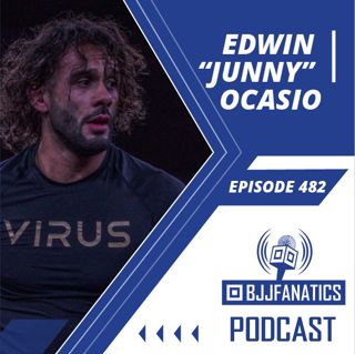 BJJ Fanatics 482: Edwin "Junny" Ocasio