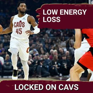 Cleveland Cavaliers Lack Energy and Hustle in Loss to Toronto Raptors