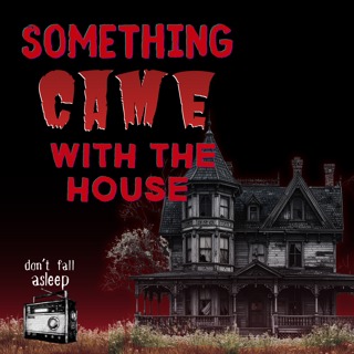Something Came With the House