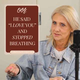 Episode 195 - He said "I Love You" and Stopped Breathing: Rebekah Heslop, Part 2