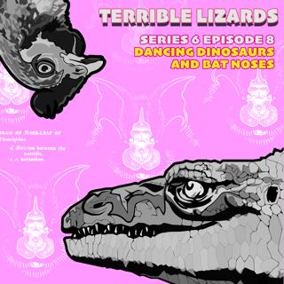 TLS06E08 Dancing Dinosaurs and Bat Noses