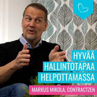 Hyvää hallintotapaa helpottamassa. Vieraana Markus Mikola, ContractZen
