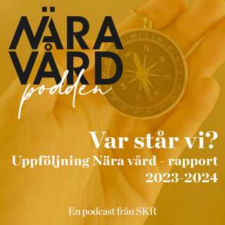 Var står vi? Uppföljning Nära vård - rapport 2023-2024