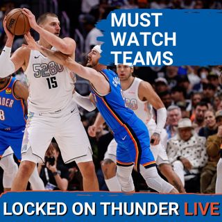 LOCKED ON THUNDER LIVE: Takeaways From Training Camp, MUST WATCH TEAMS