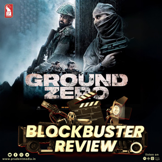 Ground Zero | Blockbuster Review | Prudent | 260425