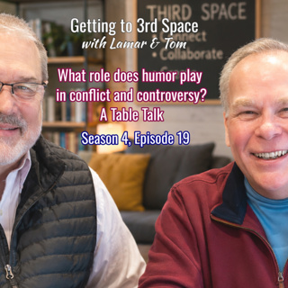 S4E19 - The Role of Humor in Conflict and Controversy - A Table Talk