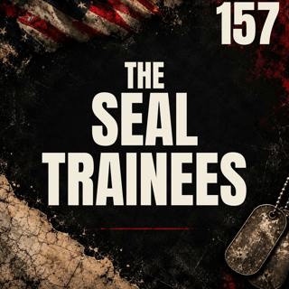 157 || The SEAL Trainees || Jennifer Evans (w 2026 Case Update)