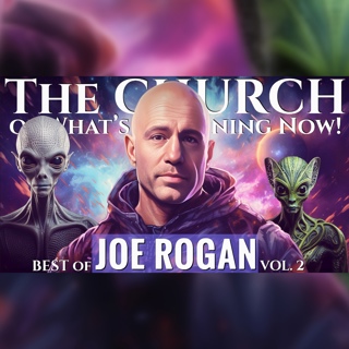 The CHURCH: BEST of JOE ROGAN, Vol. 2 | with JOEY DIAZ & LEE SYATT