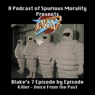 Blake's 7 Episode by Episode: Killer - Voice From the Past