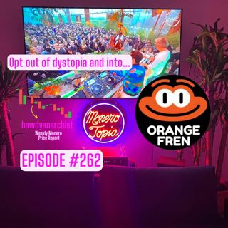 MoneroKon update w/ OrangeFren! + Price Report, News & more! EPI 262