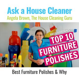 Angela Brown's Top 10 Furniture Polish for House Cleaners