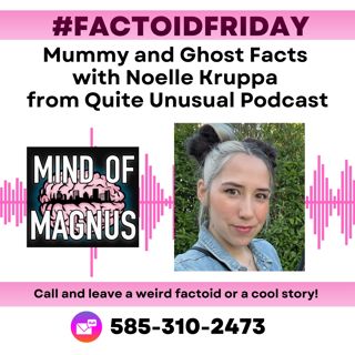 Factoid Friday with Noelle from Quite Unusual Podcast