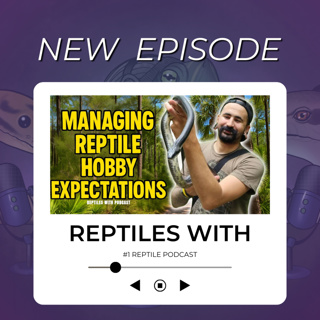Balancing Reptile Collections & Our Own Expectations | Reptiles With Rob Is Creeping It Real Podcast