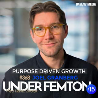 #368 Purpose Driven Growth - Joel Granberg