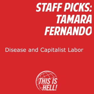 STAFF PICKS: Disease and Capitalist Labor / Tamara Fernando