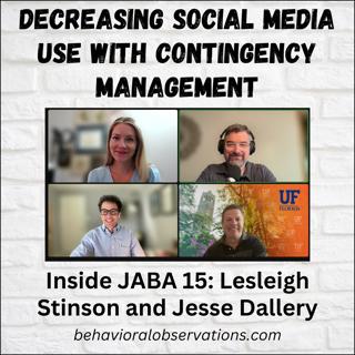 Decreasing Social Media Use with Contingency Management: Inside JABA 15