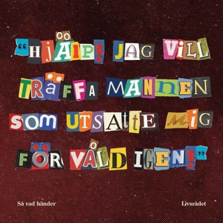 Livsrådet: Hjälp! Jag vill träffa mannen som utsatte mig för våld igen!