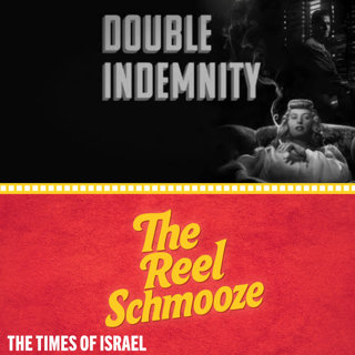 The Reel Schmooze on 'Double Indemnity': Billy Wilder's film noir masterpiece